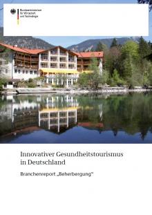 Innovativer Gesundheitstourismus in Deutschland Branchenreport "Beherbergung"