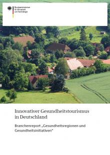 Innovativer Gesundheitstourismus in Deutschland Branchenreport "Gesundheitsregionen"