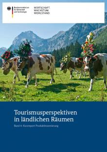 Tourismusperspektiven in ländlichen Räumen - Band 4: Kurzreport Produktinszenierung