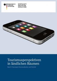 Tourismusperspektiven in ländlichen Räumen - Band 9: Kurzreport Kommunikation und Vertrieb